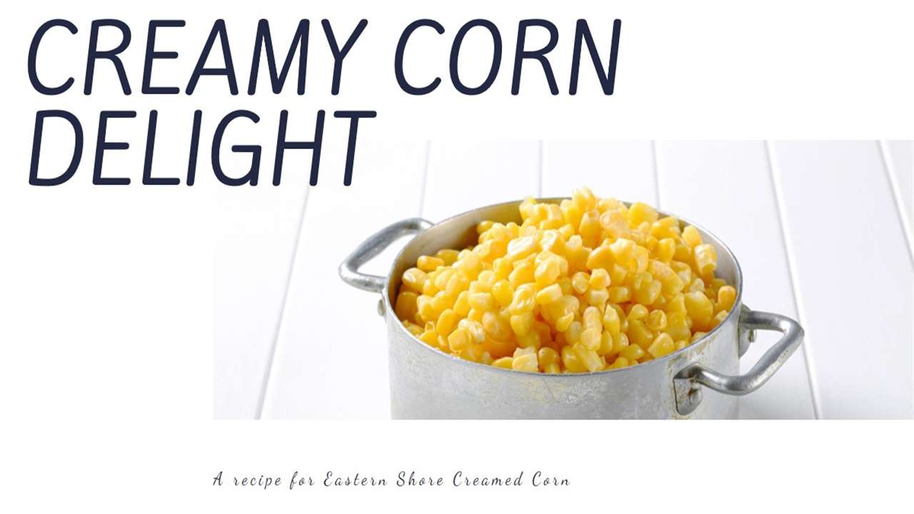 Eastern Shore Creamed Corn Recipe
