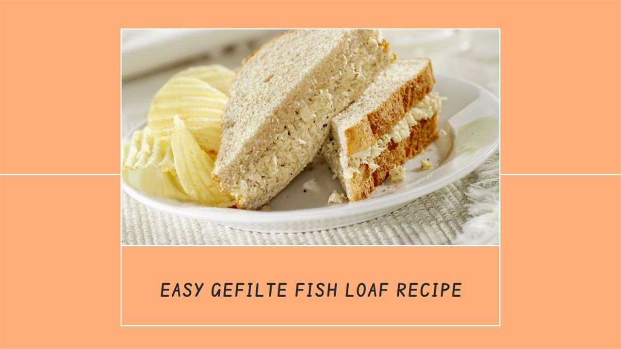 Easy Gefilte Fish Loaf Recipe